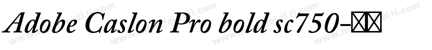 Adobe Caslon Pro bold sc750字体转换